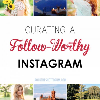 Curating a Follow-Worthy Instagram